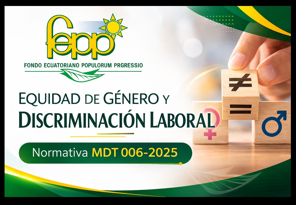 FEPP – PROGRAMA EDUCATIVO DE DERECHOS LABORALES IGUALDAD DE GÉNERO Y ERRADICACIÓN DE VIOLENCIA Y DISCRIMINACIÓN