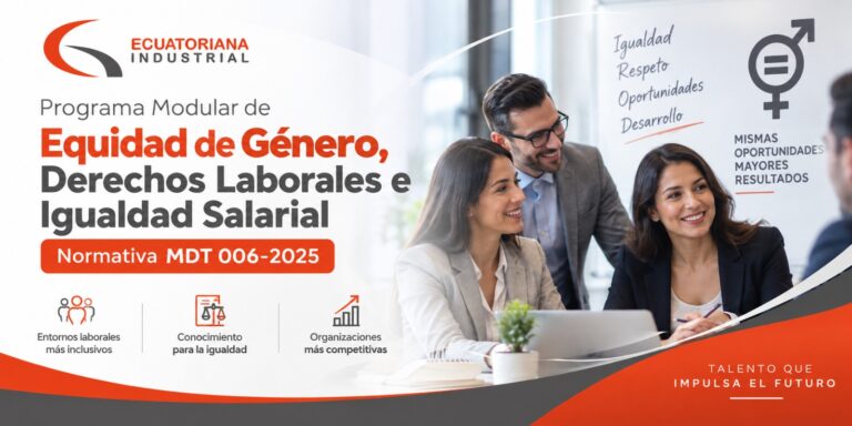 ECUATORIANA INDUSTRIAL – PROGRAMA EDUCATIVO DE DERECHOS LABORALES IGUALDAD DE GÉNERO Y ERRADICACIÓN DE VIOLENCIA Y DISCRIMINACIÓN